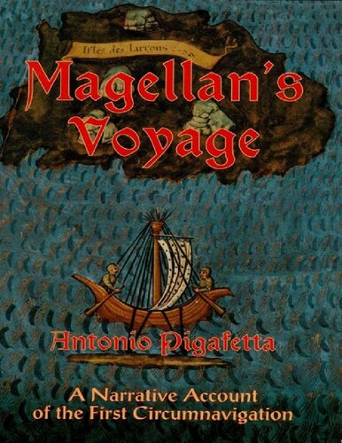 Magellan's Voyage: A Narrative Account of the First Circumnavigation: A Narrative Account of the First Circumnavigation