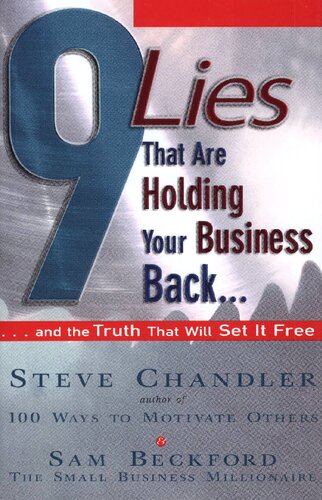 9 Lies That Are Holding Your Business Back...: And the Truth That Will Set It Free