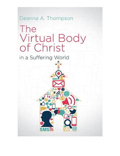 The Virtual Body of Christ in a Suffering World