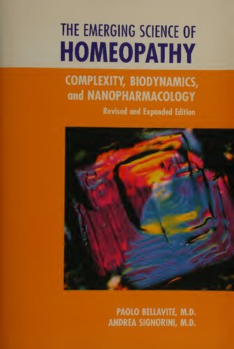 The Emerging Science of Homeopathy: Complexity, Biodynamics and Nanopharmacology