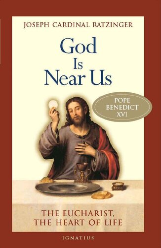 God is Near Us: The Eucharist, The Heart of Life