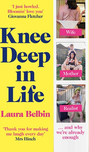 Knee Deep in Life: An Uncensored Account Of Motherhood