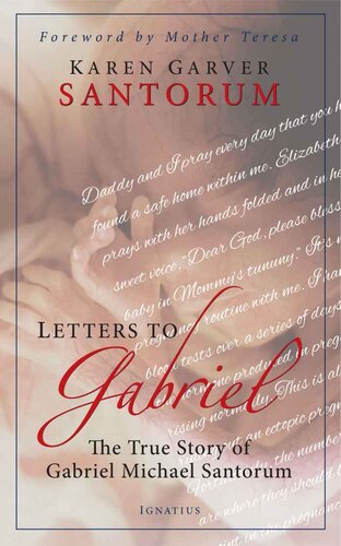 Letters to Gabriel: The True Story of Gabriel Michael Santorum