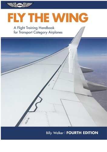 Fly the Wing: A flight training handbook for transport category airplanes