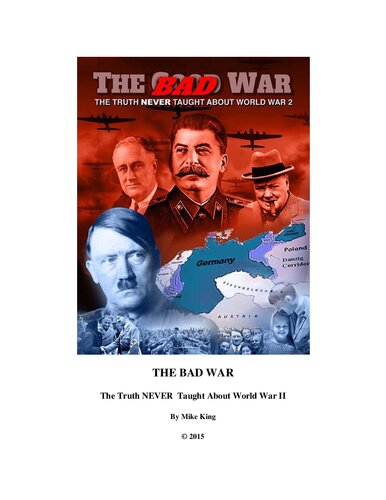 The Bad War: The Truth Never Taught about World War II