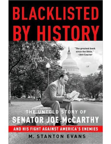 Blacklisted by History: The Untold Story of Senator Joe McCarthy and His Fight Against America's Enemies