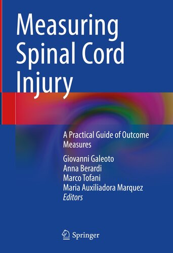 Measuring Spinal Cord Injury : A Practical Guide of Outcome Measures