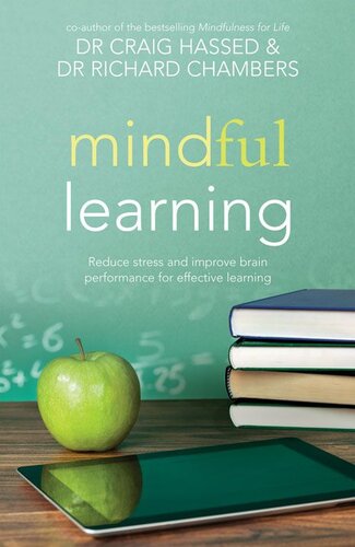 Mindful Learning: Reduce Stress and Improve Brain Performance for Effective Learning