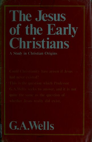 The Jesus of the early Christians: A study in Christian origins