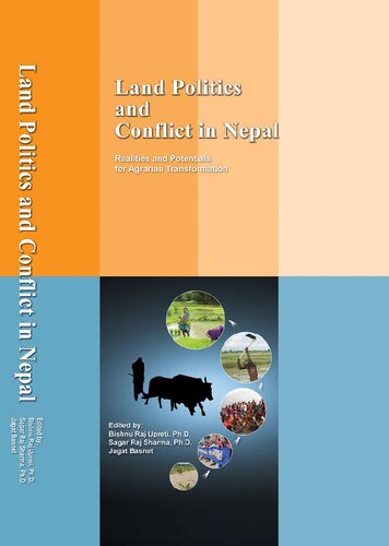 Land politics and conflict in Nepal : realities and potentials for agrarian transformation