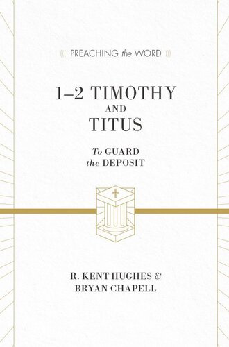 1-2 Timothy and Titus: To Guard the Deposit (ESV Edition)