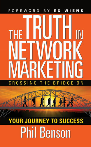 The Truth in Network Marketing : Crossing the Bridge on Your Journey to Success