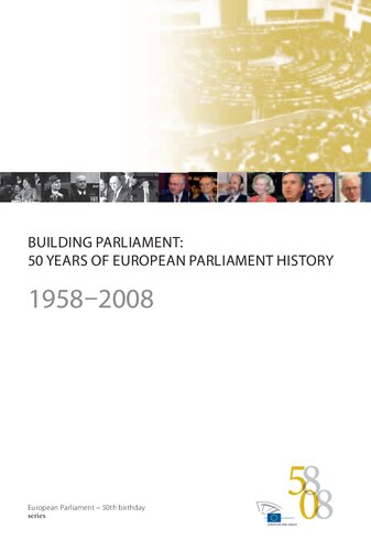 Building Parliament: 50 Years of European Parliament History 1958-2008