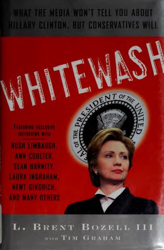 Whitewash: What the Media Won't Tell You About Hillary Clinton, but Conservatives Will