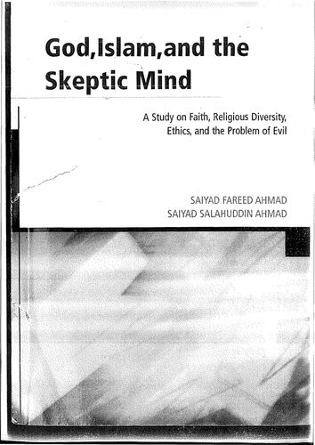 God, Islam, and the Skeptic Mind: A Study on Faith, Religious Diversity, Ethics, and the Problem of Evil