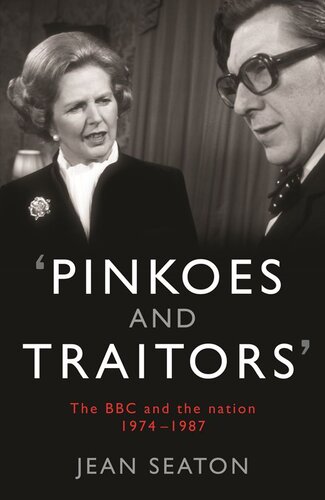 Pinkoes and Traitors: The BBC and the nation, 1974–1987