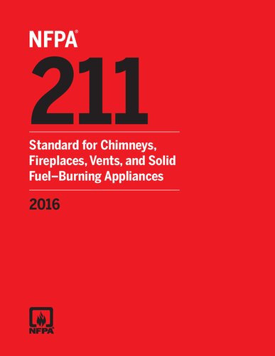 NFPA 211 : standards for chimneys, fireplaces, vents, and solid fuel-burning appliances.