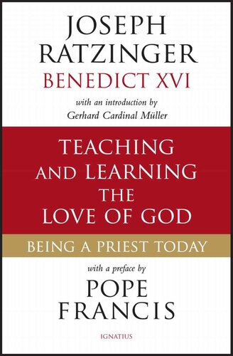 Teaching and learning the love of God : being a priest today : selected writings