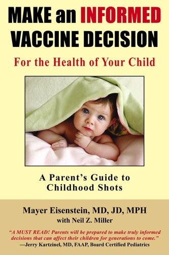 Make an informed vaccine decision for the health of your child : a parent's guide to childhood shots