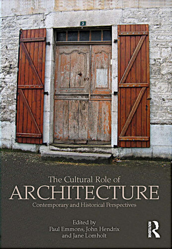 The Cultural Role of Architecture: Contemporary and Historical Perspectives