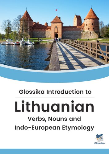 Glossika Introduction to Lithuanian: Verbs, Nouns and Indo-European Etymology