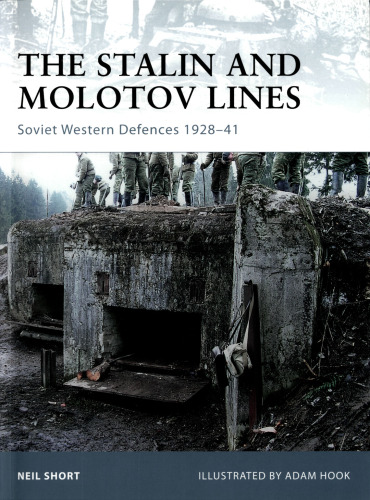 The Stalin and Molotov Lines. Soviet Western Defences 1928-41