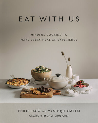 Eat With Us: Mindful Recipes to Make Every Meal an Experience