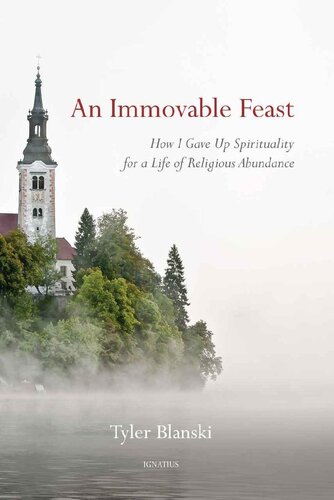 An immovable feast : how i gave up spirituality for a life of religious abundance