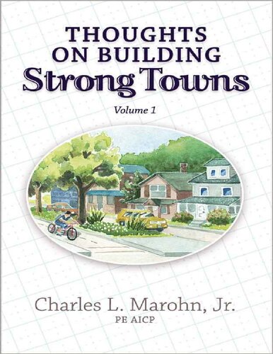 Thoughts on Building Strong Towns, Volume 1