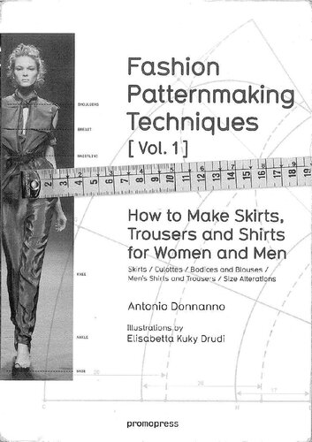 Fashion Patternmaking Techniques. [ Vol. 1 ]: How to Make Skirts, Trousers and Shirts. Women & Men. Skirts / Culottes / Bodices and Blouses / Men's Shirts and Trousers / Size Alterations