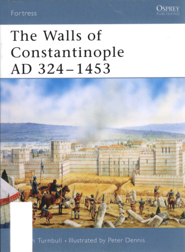 The Walls of Constantinople AD 324-1453