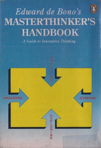 Edward De Bono's Masterthinker's Handbook: A Guide to Innovative Thinking