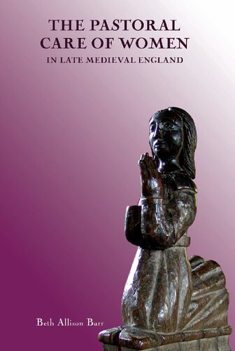 The Pastoral Care of Women in Late Medieval England: 3 (Gender in the Middle Ages) (Gender in the Middle Ages, 3)