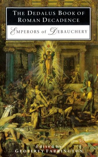 The Dedalus Book of Roman Decadence: Emperors of Debauchery (Decadence from Dedalus)