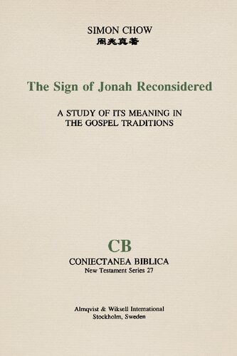 Sign of Jonah Reconsidered: A Study of Its Meaning in the Gospel Traditions (Coniectanea Biblica, New Testament S.)