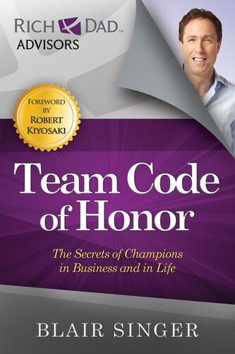 Team Code of Honor: The Secrets of Champions in Business and in Life (Rich Dad's Advisors (Paperback))