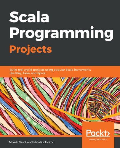 Scala programming projects build real world projects using popular Scala frameworks like Play, Akka, and Spark