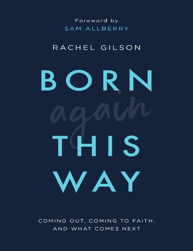 Born again this way_coming out, coming to faith, and what comes next