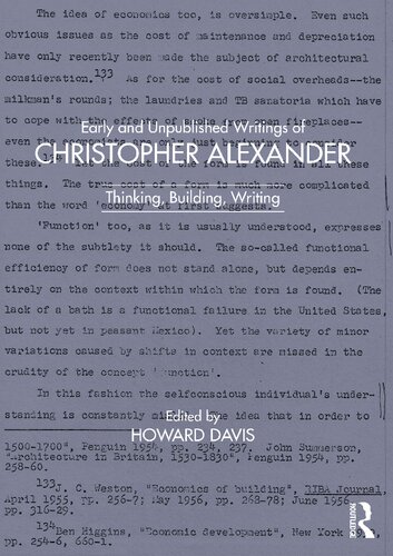 Early and Unpublished Writings of Christopher Alexander Thinking, Building, Writing