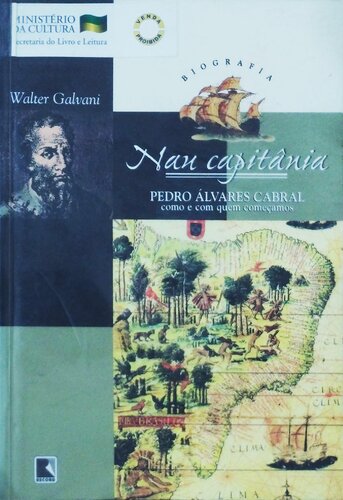 Nau Capitânia: Pedro Álvares Cabral, como e com quem começamos