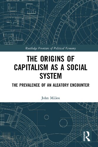 The Origins of Capitalism as a Social System. The Prevalence of an Aleatory Encounter