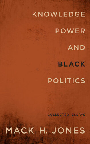 Knowledge, Power, and Black Politics: Collected Essays