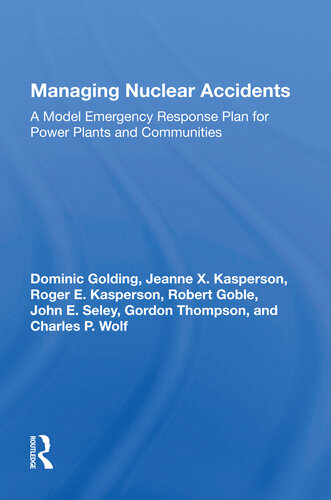 Managing Nuclear Accidents: A Model Emergency Response Plan for Power Plants and Communities