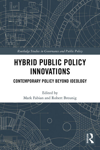 Hybrid Public Policy Innovations: Contemporary Policy Beyond Ideology