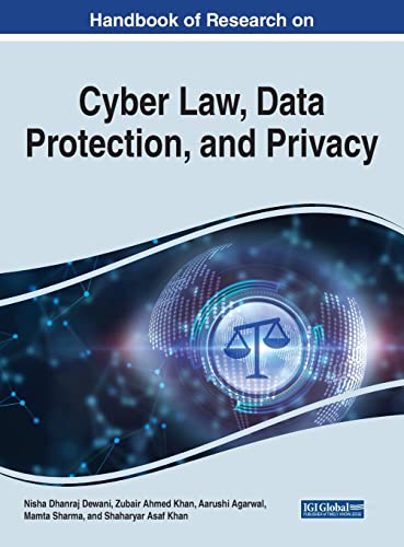 Handbook of Research on Cyber Law, Data Protection, and Privacy (Advances in Information Security, Privacy, and Ethics)