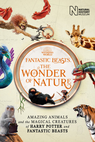 Fantastic Beasts: The Wonder of Nature: Amazing Animals and the Magical Creatures of Harry Potter and Fantastic Beasts