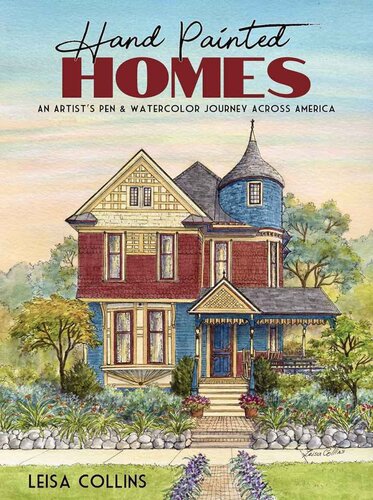 Hand Painted Homes: An Artist's Pen & Watercolor Journey Across America