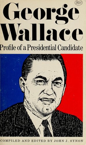 George Wallace: Profile of a Presidential Candidate