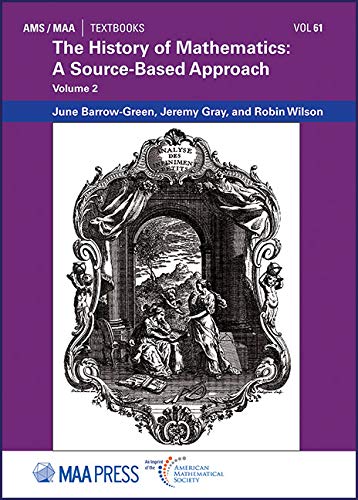 The History of Mathematics: A Source-Based Approach, Volume 2 (AMS/MAA Textbooks, 61)