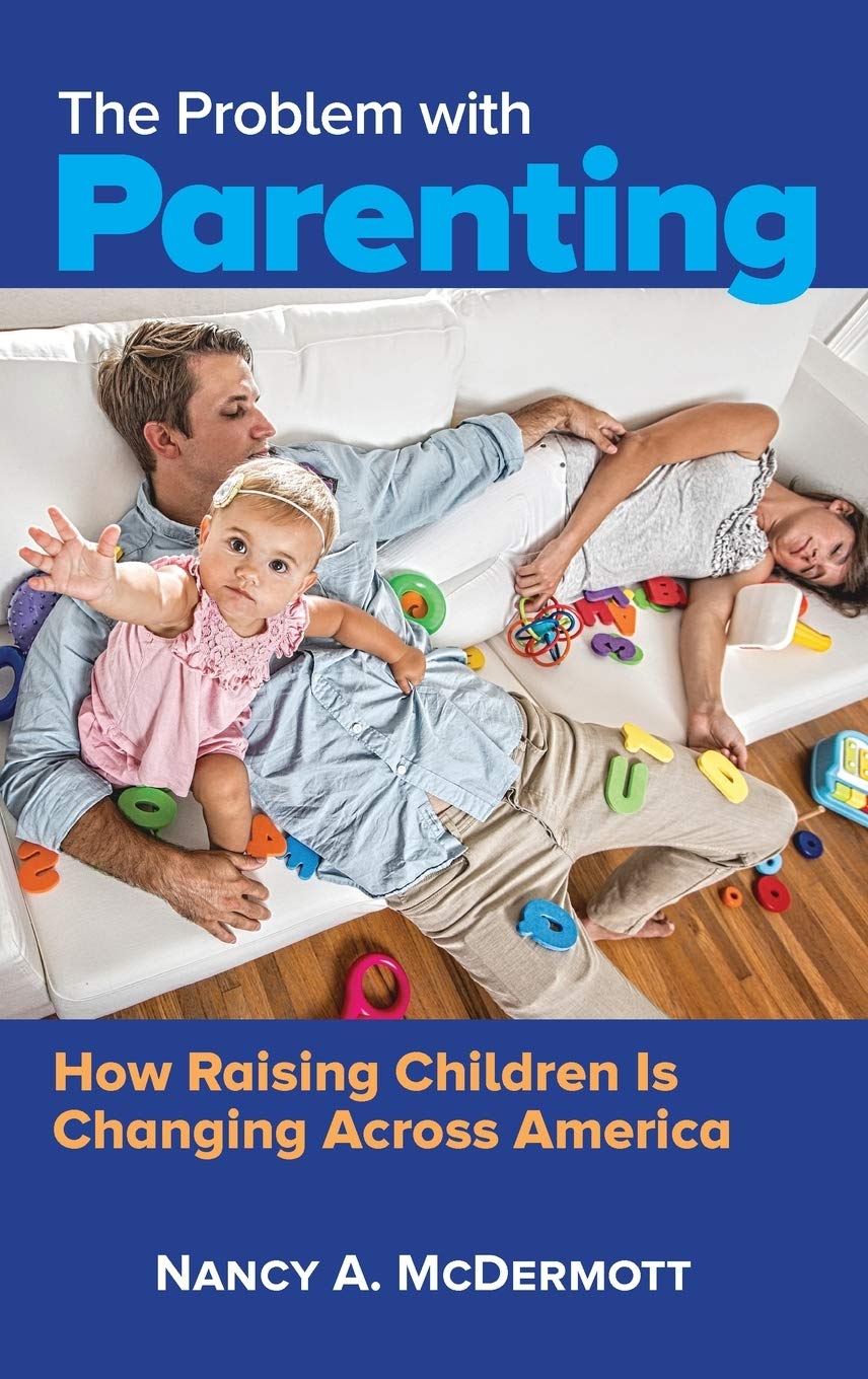 The Problem with Parenting: How Raising Children Is Changing Across America